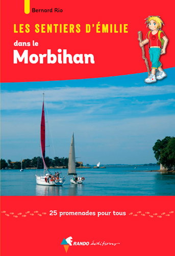 Couverture de Les sentiers d'Emilie dans le Morbihan : 25 promenades pour tous par Bernard Rio