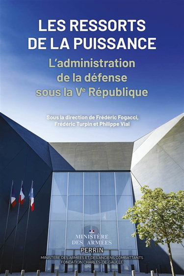 Couverture de Les ressorts de la puissance : l'administration de la défense sous la Ve République