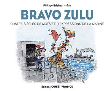 Couverture de Bravo zulu : quatre siècles de mots et d'expressions de la Marine