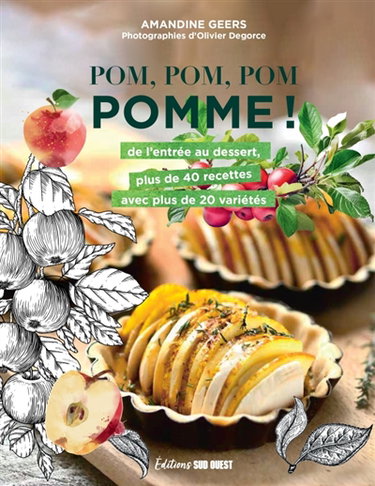 Couverture de Pom, pom, pom pomme ! : de l'entrée au dessert, plus de 40 recettes avec plus de 20 variétés par Amandine Geers