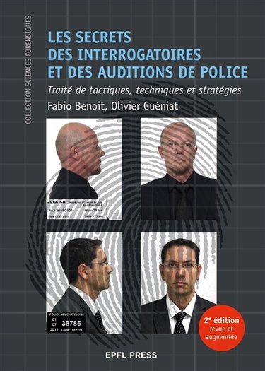 Couverture de Les secrets des interrogatoires et des auditions de police : traité de tactiques, techniques et stratégies par Fabio Benoit