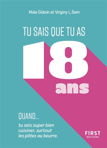 Couverture de Tu sais que tu as 18 ans quand... : tu sais super bien cuisiner, surtout les pâtes au beurre par Maïa Gidoin