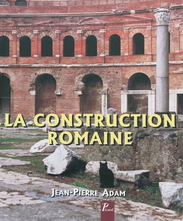 Couverture de La construction romaine : matériaux et techniques par Jean-Pierre Adam