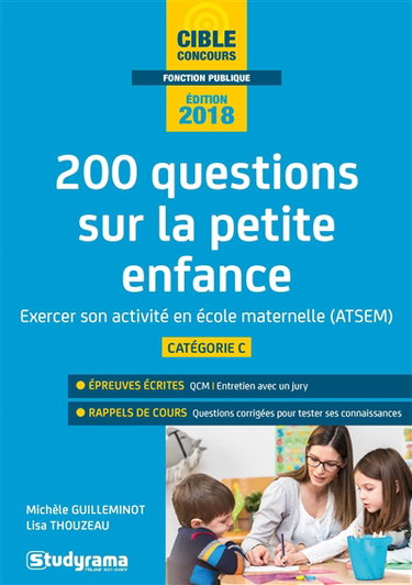 Couverture de 200 questions sur la petite enfance : exercer son activité en école maternelle, ATSEM : catégorie C par Michèle Guilleminot