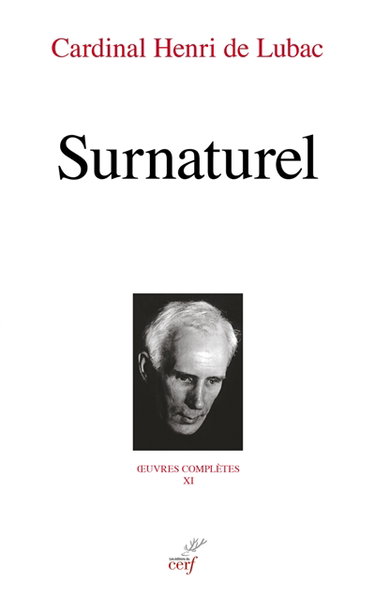 Couverture de Oeuvres complètes. Vol. 11. Surnaturel : études historiques par Henri de Lubac