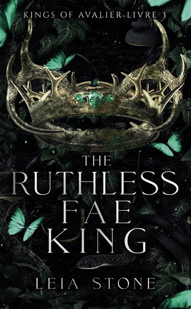 Couverture de Kings of Avalier. Vol. 3. The ruthless fae king par Leia Stone