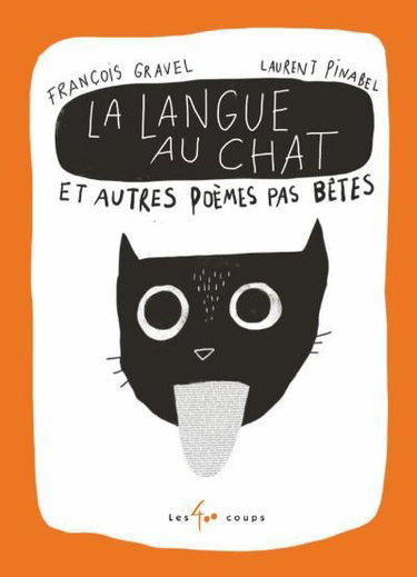 Couverture de La langue au chat et autres poèmes pas bêtes par François Gravel