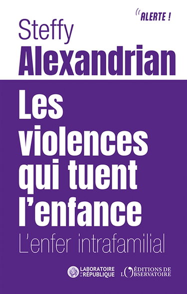 Couverture de Les violences qui tuent l'enfance : l'enfer intrafamilial