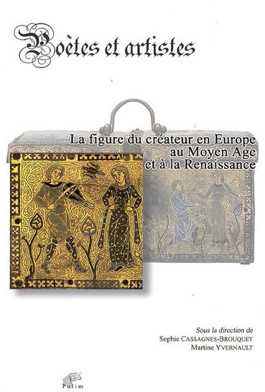 Couverture de Poètes et artistes : la figure du créateur en Europe au Moyen Age et à la Renaissance : colloque international, Faculté des lettres et sciences humaines de Limoges