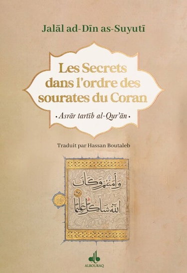 Couverture de Les secrets dans l'ordre des sourates du Coran par Abd al-Rahman ibn Abi Bakr al- Suyûtî