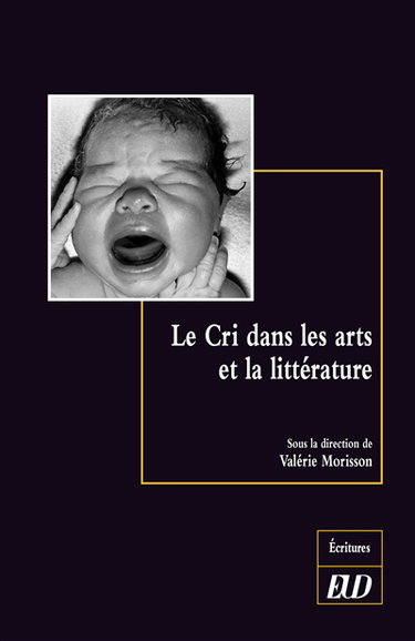 Couverture de Le cri dans les arts et la littérature