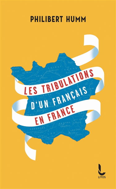 Couverture de Les tribulations d'un Français en France par Philibert Humm