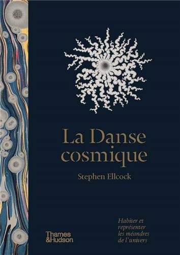 Couverture de La danse cosmique : habiter et représenter les méandres de l'univers par Stephen Ellcock