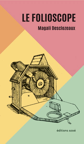 Couverture de Le folioscope par Magali Desclozeaux