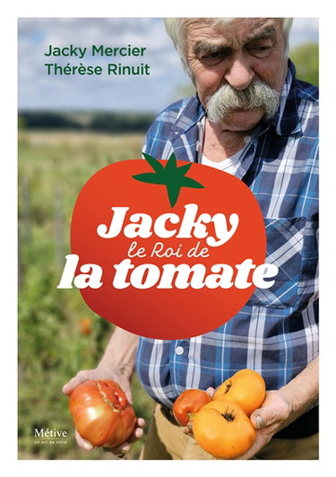 Couverture de Jacky le roi de la tomate par Jacky Mercier