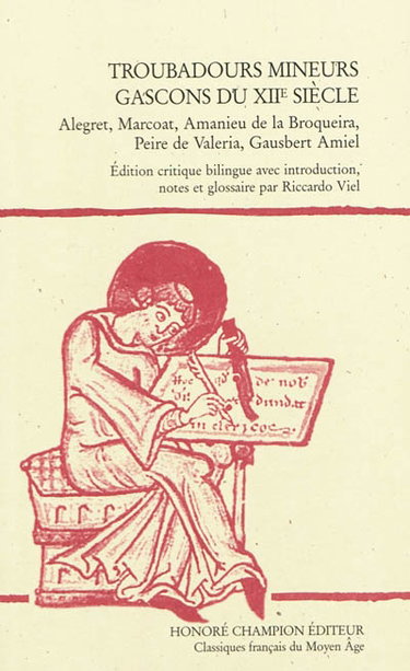 Couverture de Troubadours mineurs gascons du XIIe siècle : Alegret, Marcoat, Amanieu de la Broqueira, Peire de Valeria, Gausbert Amiel