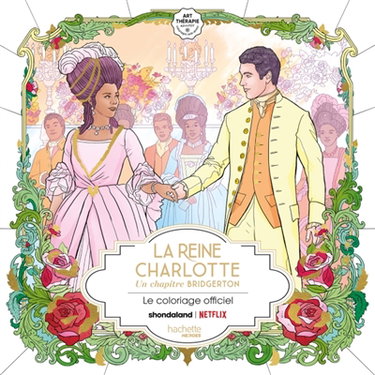 Couverture de La Reine Charlotte : Un chapitre Bridgerton - Le livre de coloriage officiel Netflix par Netflix