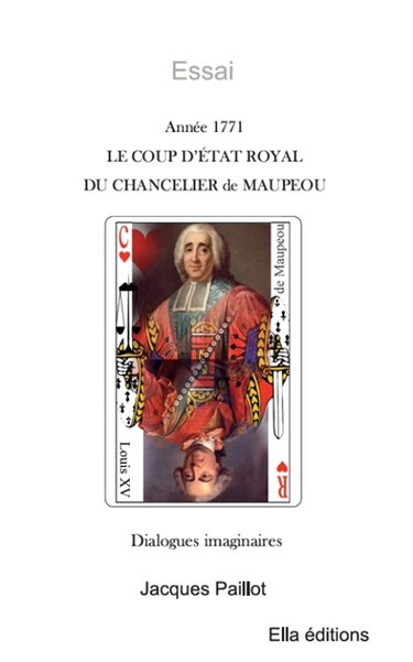 Couverture de Le coup d'état royal du chancelier de Maupeou : Année 1771 par Jacques Paillot