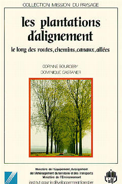 Couverture de Les Plantations d'alignement : le long des routes, chemins, canaux, allées