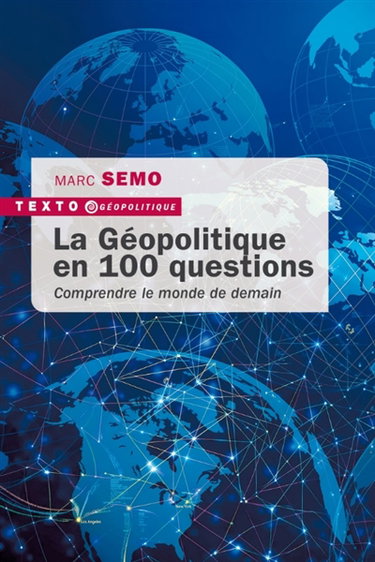 Couverture de La géopolitique en 100 questions : comprendre le monde de demain par Marc Semo