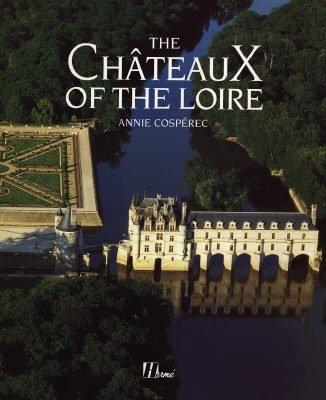 Couverture de The Châteaux of the Loire par Annie Cospérec
