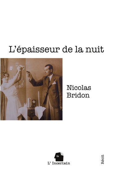 Couverture de L'épaisseur de la nuit : Récit