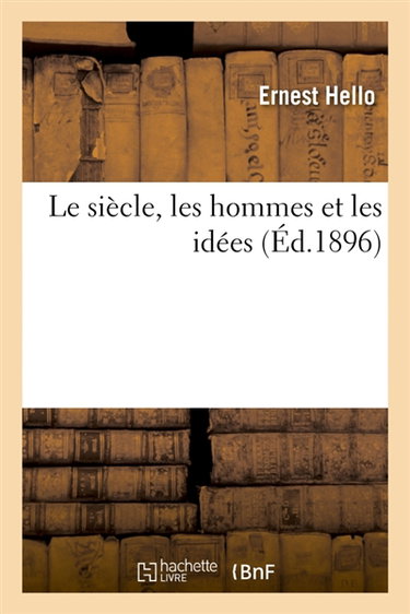 Couverture de Le siècle, les hommes et les idées par Ernest Hello