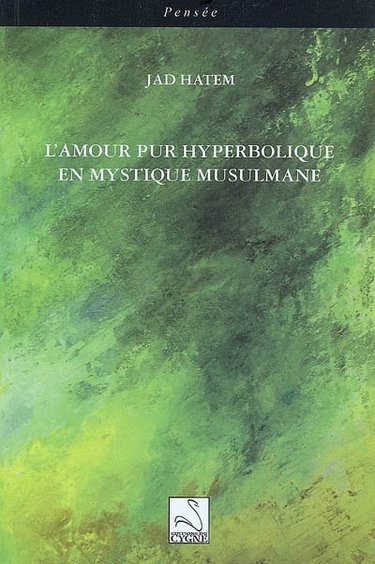 Couverture de L'amour pur hyperbolique en mystique musulmane par Jad Hatem