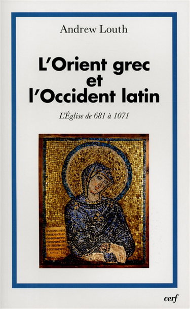 Couverture de L'Eglise dans l'histoire. Vol. 3. L'Orient grec et l'Occident latin : l'Eglise de 681 à 1071