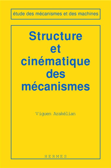 Couverture de Structure et cinématique des mécanismes par Viguen Arakélian