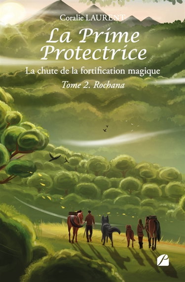 Couverture de La Prime protectrice : Tome II - Rochana : La chute de la fortification magique
