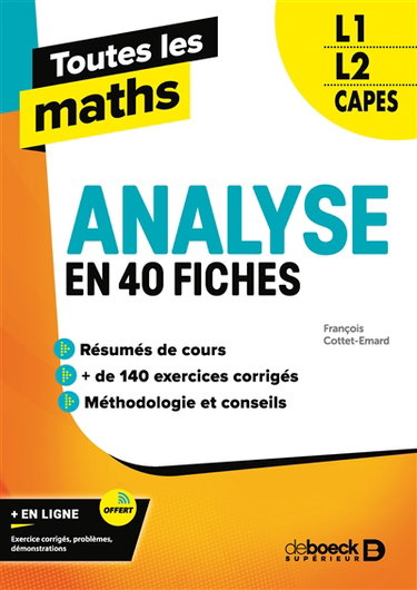 Couverture de Analyse en 40 fiches L1, L2, Capes : toutes les maths par François Cottet-Emard