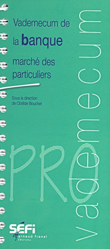 Couverture de Vademecum de la banque : marché des particuliers par Clotilde Bouchet
