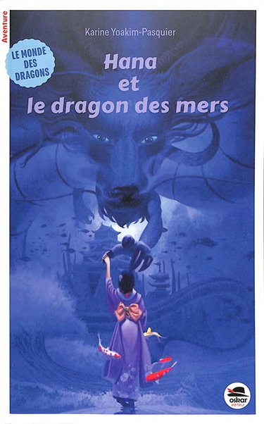 Couverture de Le monde des dragons. Hana et le dragon des mers par Karine Yoakim-Pasquier