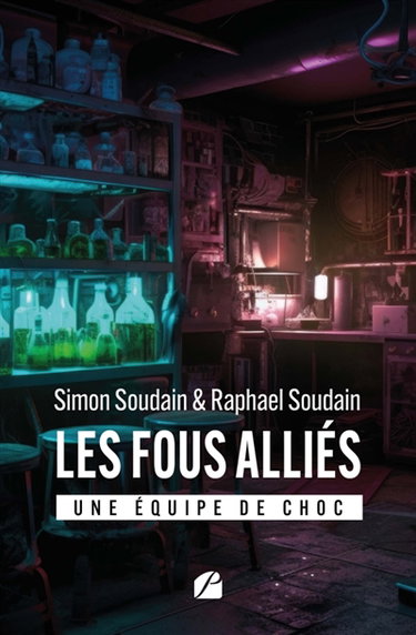 Couverture de Les fous alliés : Une équipe de choc par Simon Soudain
