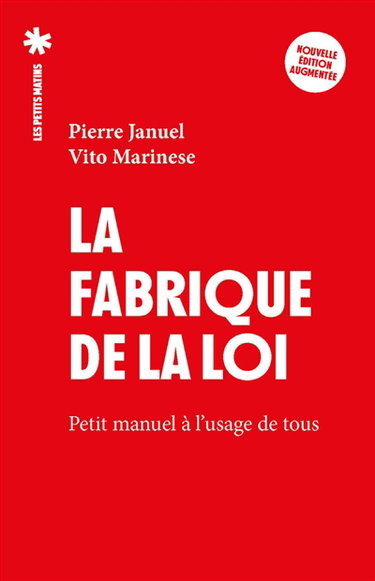Couverture de La fabrique de la loi : petit manuel à l'usage de tous par Pierre Januel