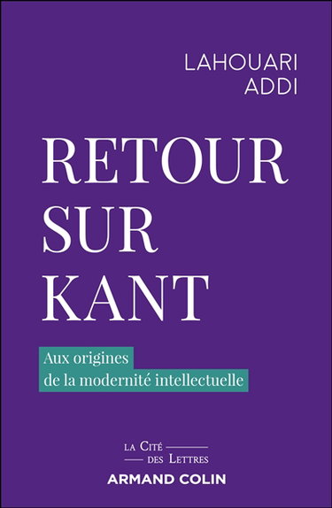 Couverture de Retour sur Kant : aux origines de la modernité intellectuelle par Lahouari Addi
