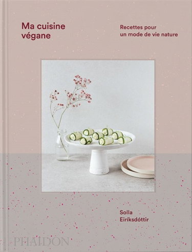 Couverture de Ma cuisine végane : recettes pour un mode de vie nature