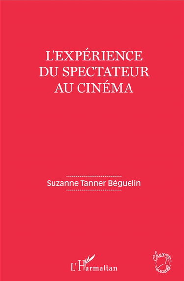 Couverture de L'expérience du spectateur au cinéma par Suzanne Tanner Béguelin