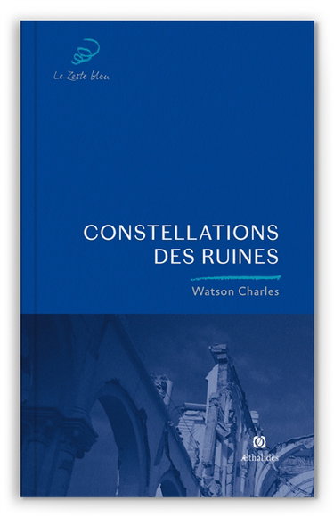 Couverture de Constellations des ruines : suivi d'autres poèmes par Watson Charles