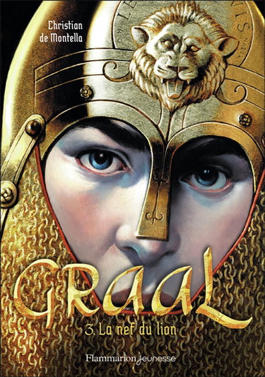 Couverture de Graal. Vol. 3. La nef du lion par Christian de Montella