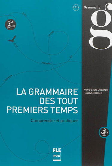 Couverture de La grammaire des tout premiers temps, A1 : comprendre et pratiquer par Marie-Laure Chalaron