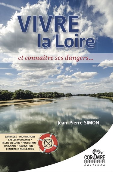 Couverture de Vivre la Loire et connaître ses dangers... par Jean-Pierre Simon