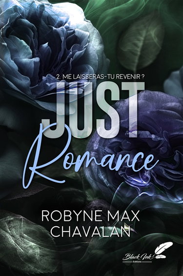 Couverture de Just romance. Vol. 2. Me laisseras-tu revenir ? par Robyne Max Chavalan