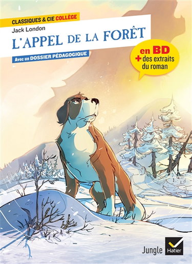 Couverture de L'appel de la forêt : en BD + des extraits du roman : avec un dossier pédagogique