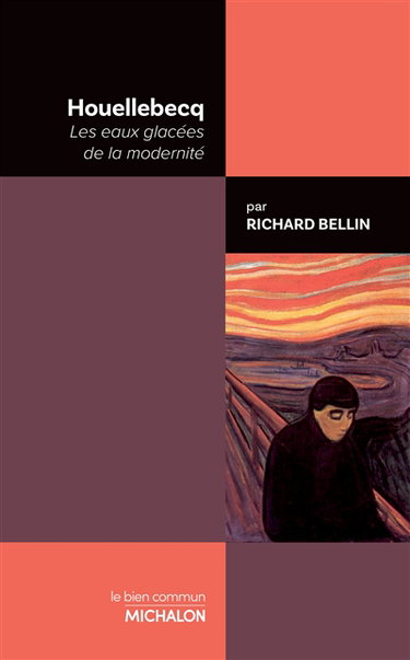 Couverture de Houellebecq : les eaux glacées de la modernité par Richard Bellin