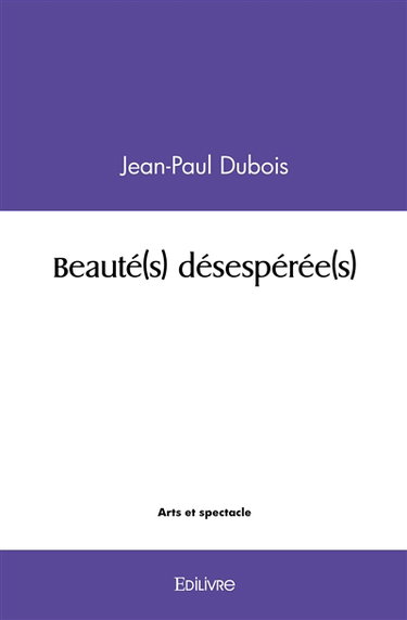 Couverture de Beauté(s) désespérée(s) par Jean-Paul Dubois
