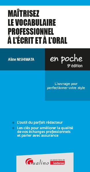 Couverture de Maîtrisez le vocabulaire professionnel à l'écrit et à l'oral : l'ouvrage pour perfectionner votre style par Aline Nishimata