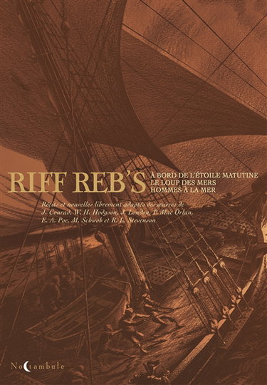 Couverture de Riff Reb's : récits et nouvelles librement adaptés des oeuvres de J. Conrad, W.H.. Hodgson, J. London, P. Mac Orlan, E.A. Poe, M. Schwob et R. L Stevenson par Riff Reb's