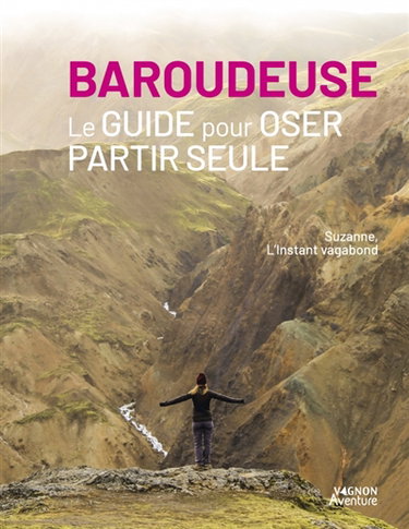 Couverture de Baroudeuse : le guide pour oser partir seule